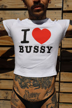 I <3 BUSSY BABY TEE